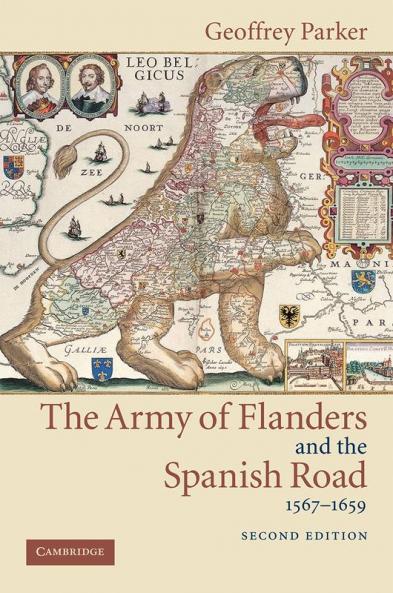 The Army of Flanders and the Spanish Road 1567 1659