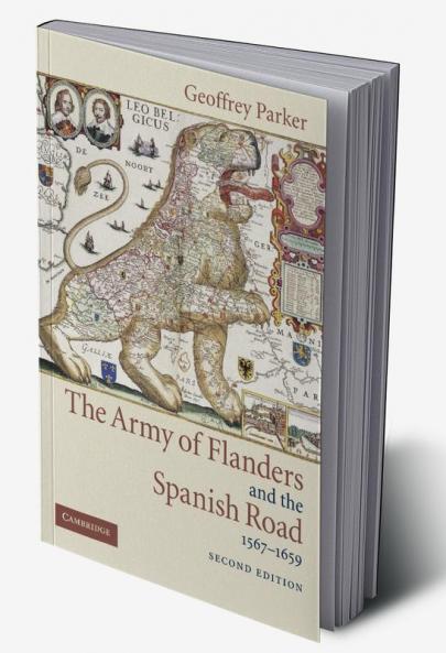 The Army of Flanders and the Spanish Road 1567 1659