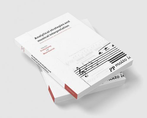 Analytical Strategies and Musical Interpretation