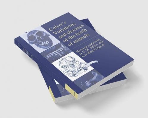Colyer's Variations and Diseases of the Teeth of Animals