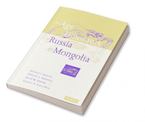 The Age of Dinosaurs in Russia and Mongolia
