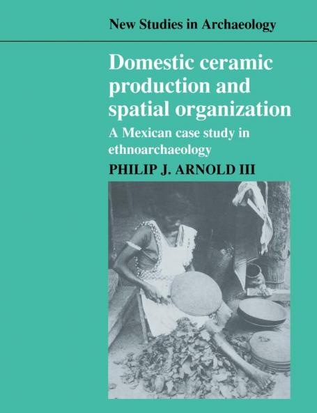 Domestic Ceramic Production and Spatial Organization