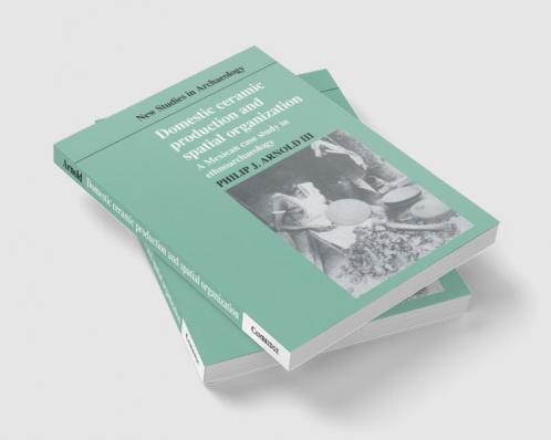 Domestic Ceramic Production and Spatial Organization