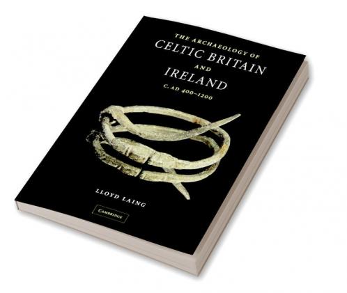 The Archaeology of Celtic Britain and Ireland