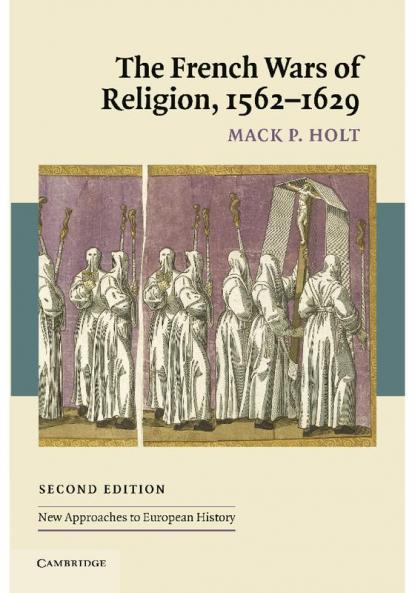 The French Wars of Religion 1562 1629