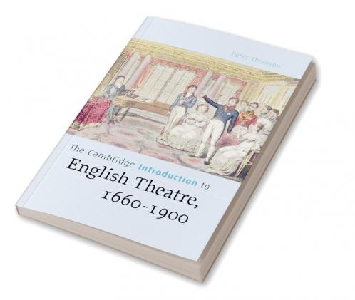 The Cambridge Introduction to English Theatre 1660-1900
