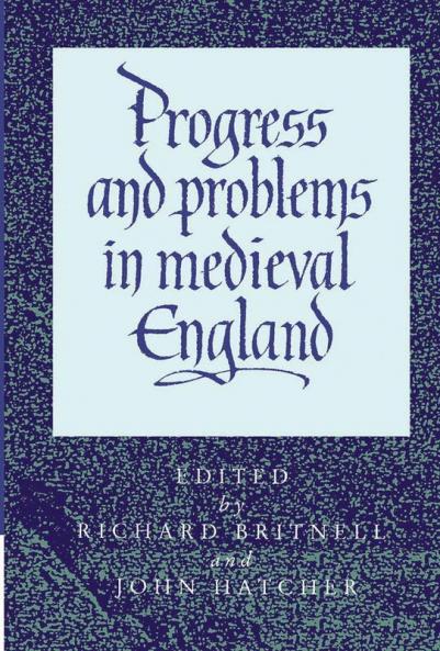 Progress and Problems in Medieval England