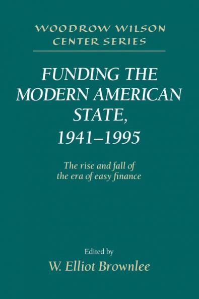 Funding the Modern American State 1941 1995