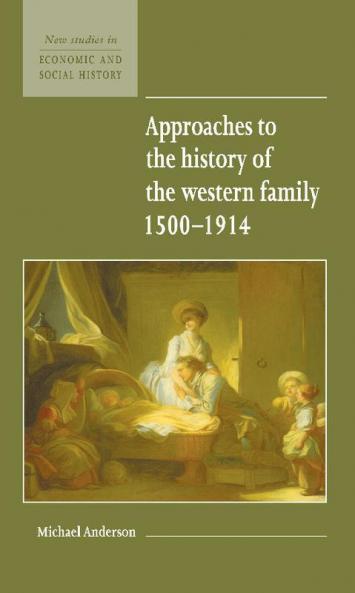 Approaches to the History of the Western Family 1500 1914