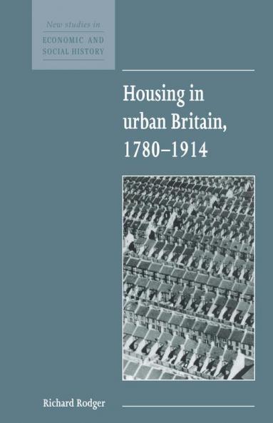 Housing in Urban Britain 1780 1914