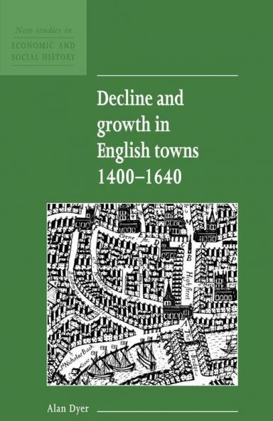 Decline and Growth in English Towns 1400-1640