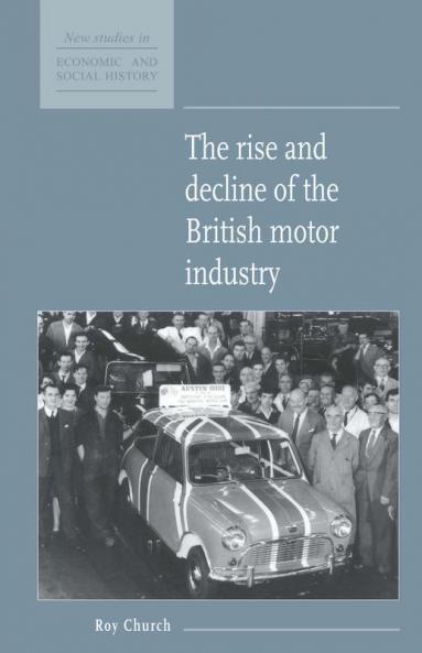 The Rise and Decline of the British Motor Industry