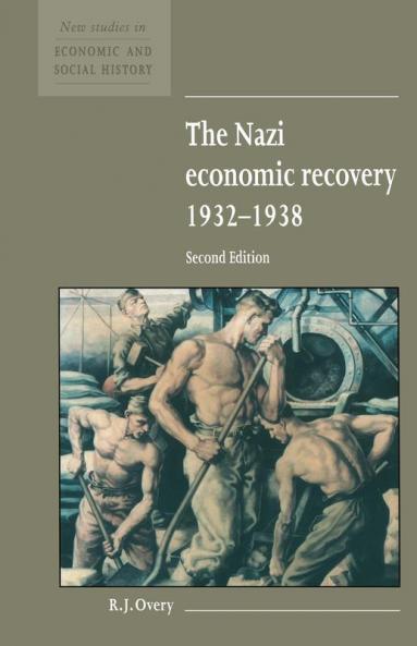 The Nazi Economic Recovery 1932 1938