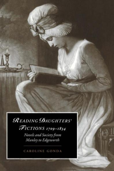 Reading Daughters' Fictions 1709 1834