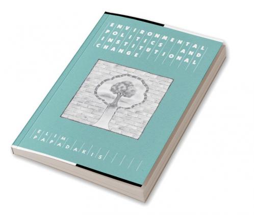 Environmental Politics and Institutional Change