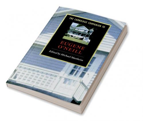 The Cambridge Companion to Eugene O'Neill