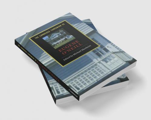 The Cambridge Companion to Eugene O'Neill