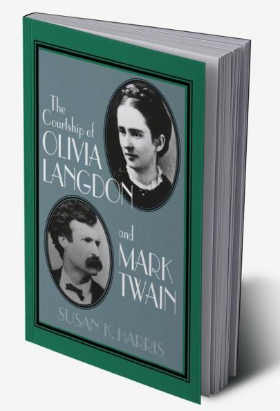 The Courtship of Olivia Langdon and Mark Twain