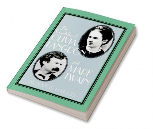 The Courtship of Olivia Langdon and Mark Twain