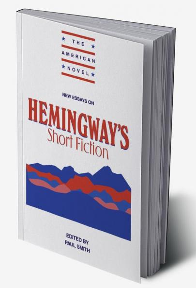 New Essays on Hemingway's Short Fiction