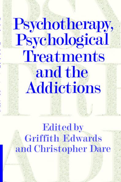 Psychotherapy Psychological Treatments and the Addictions