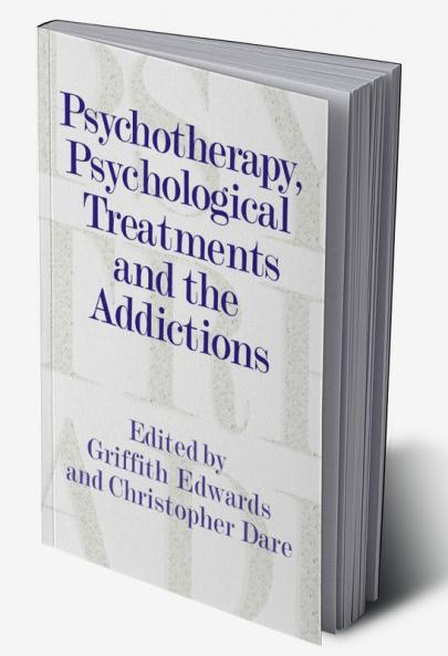 Psychotherapy Psychological Treatments and the Addictions