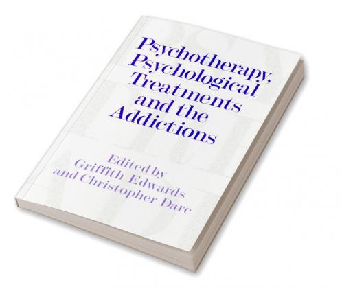 Psychotherapy Psychological Treatments and the Addictions