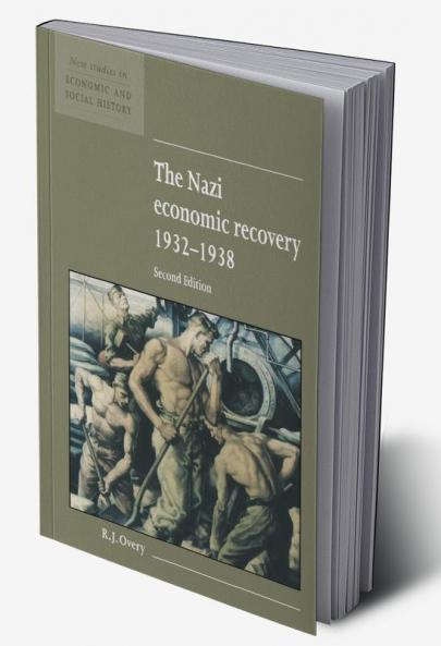 The Nazi Economic Recovery 1932 1938