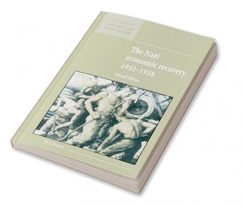 The Nazi Economic Recovery 1932 1938