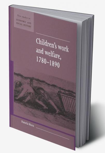Children's Work and Welfare 1780-1890