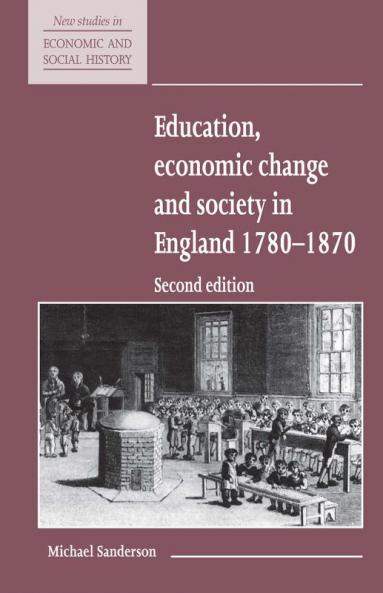 Education Economic Change and Society in England 1780 1870