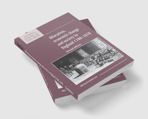 Education Economic Change and Society in England 1780 1870