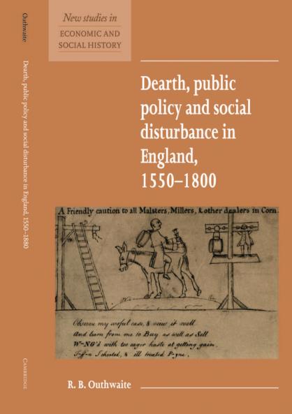 Dearth Public Policy and Social Disturbance in England 1550 1800