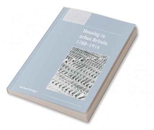 Housing in Urban Britain 1780 1914