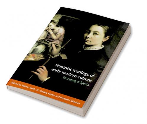 Feminist Readings of Early Modern Culture