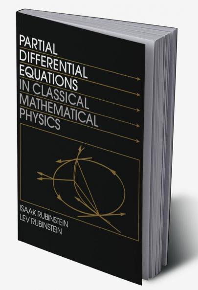 Partial Differential Equations in Classical Mathematical Physics