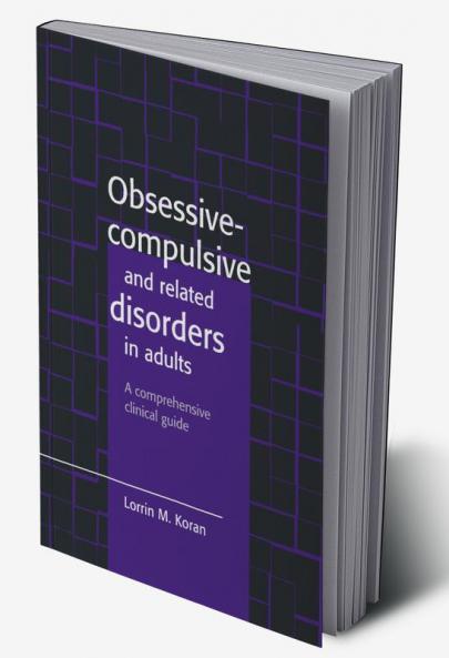 Obsessive-Compulsive and Related Disorders in Adults