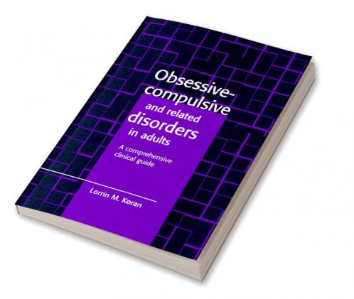 Obsessive-Compulsive and Related Disorders in Adults