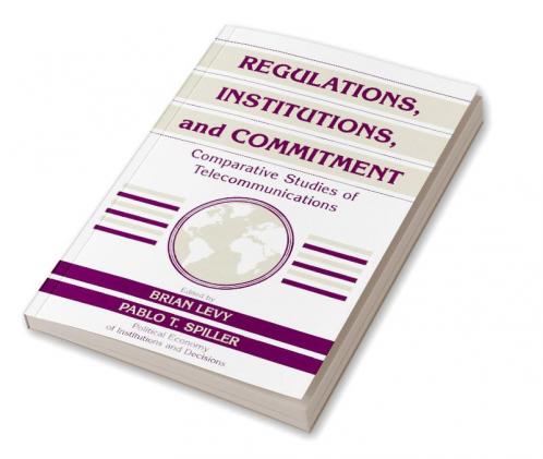 Regulations Institutions and Commitment