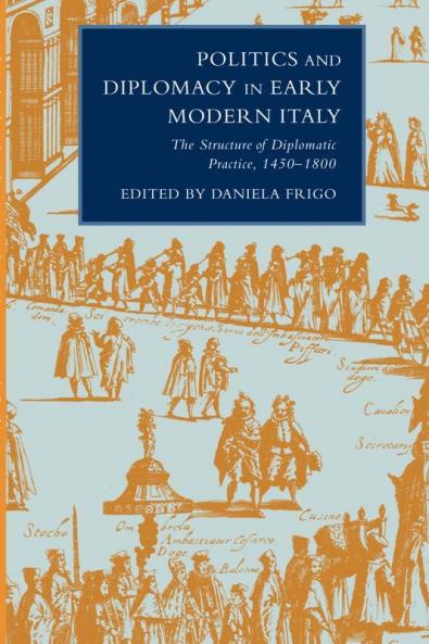 Politics and Diplomacy in Early Modern Italy