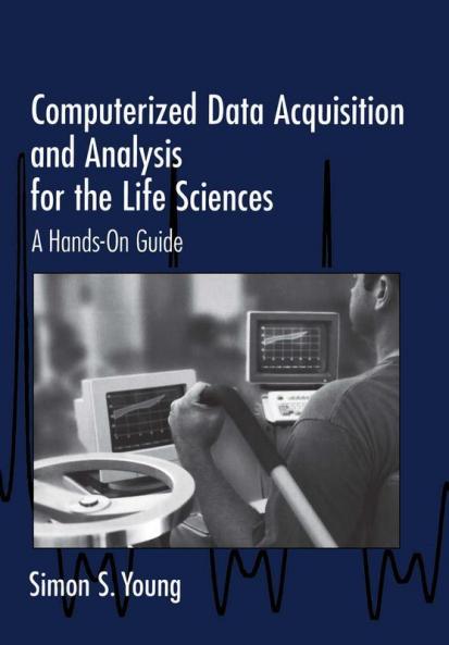 Computerized Data Acquisition and Analysis for the Life             Sciences