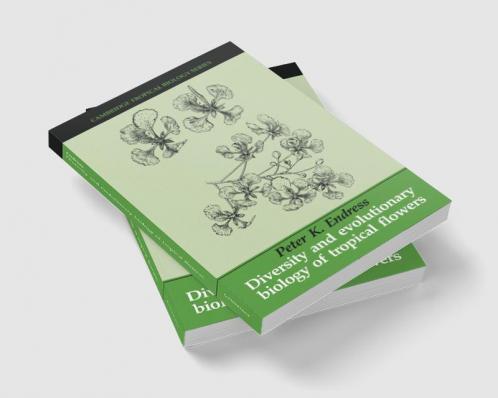 Diversity and Evolutionary Biology of Tropical Flowers