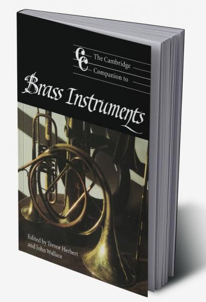 The Cambridge Companion to Brass Instruments