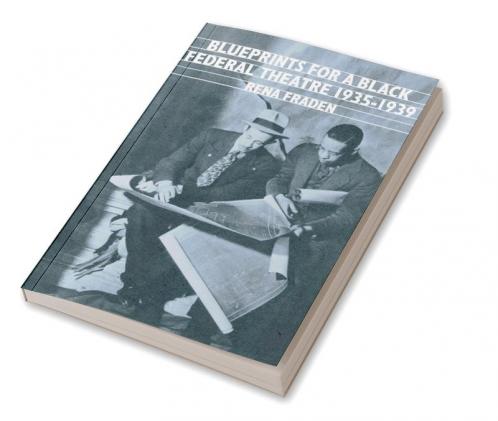 Blueprints for a Black Federal Theatre