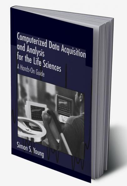 Computerized Data Acquisition and Analysis for the Life             Sciences