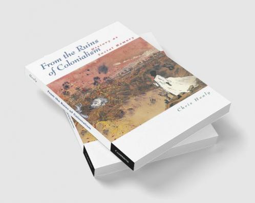From the Ruins of Colonialism