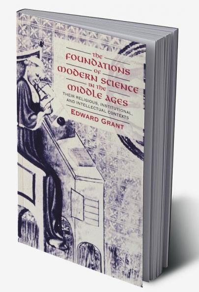 The Foundations of Modern Science in the Middle Ages