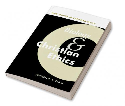 Biology and Christian Ethics