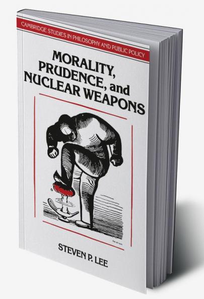Morality Prudence and Nuclear Weapons