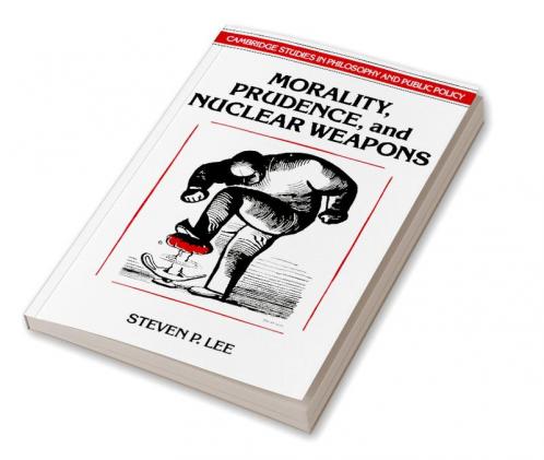 Morality Prudence and Nuclear Weapons
